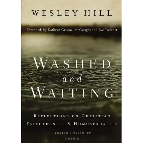 Washed and Waiting: Reflections on Christian Faithfulness and Homosexuality - Paperback
