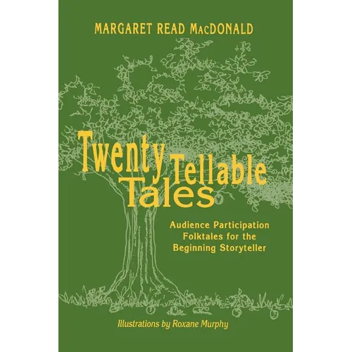 Twenty Tellable Tales: Audience Participation Folktales for the Beginning Storyteller - Paperback