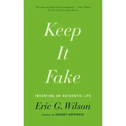 Keep It Fake: Inventing an Authentic Life - Paperback