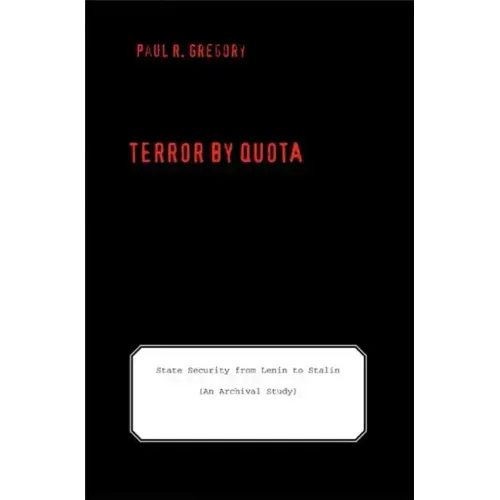 Terror by Quota: State Security from Lenin to Stalin (an Archival Study) - Hardcover