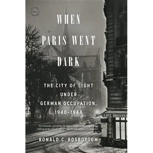 When Paris Went Dark: The City of Light Under German Occupation, 1940-1944 - Paperback