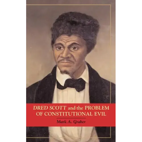 Dred Scott and the Problem of Constitutional Evil - Hardcover