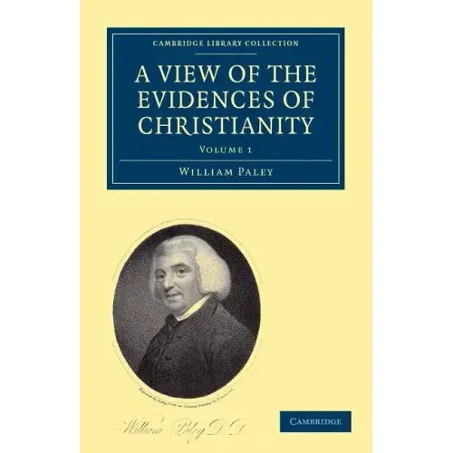 A View of the Evidences of Christianity: Volume 1 - Paperback