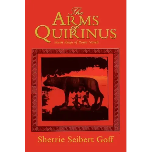 The Arms of Quirinus: Seven Kings of Rome Novels - Paperback
