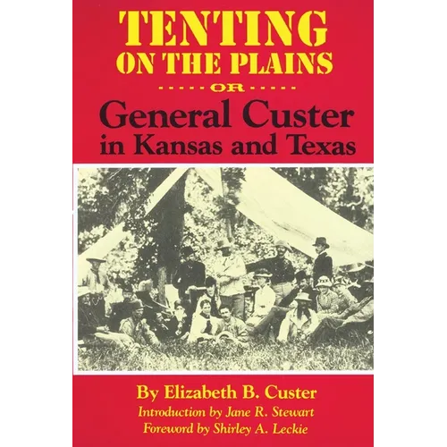 Tenting on the Plains: Or, General Custer in Kansas and Texas Volume 46 - Paperback