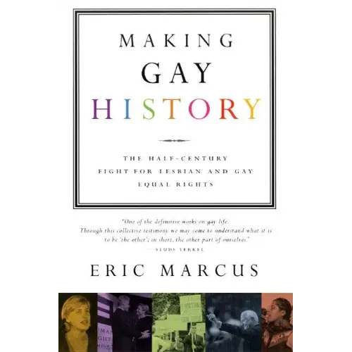 Making Gay History: The Half-Century Fight for Lesbian and Gay Equal Rights - Paperback
