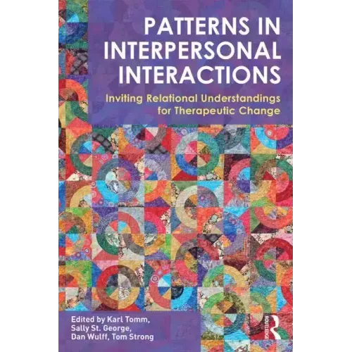 Patterns in Interpersonal Interactions: Inviting Relational Understandings for Therapeutic Change - Paperback