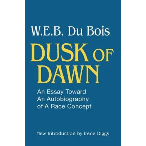 Dusk of Dawn!: An Essay Toward an Autobiography of Race Concept
