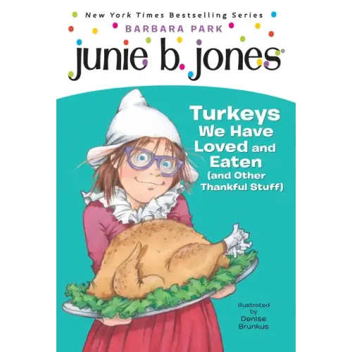 Junie B. Jones #28: Turkeys We Have Loved and Eaten (and Other Thankful Stuff) - Paperback