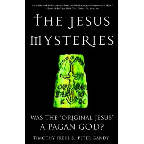The Jesus Mysteries: Was the 