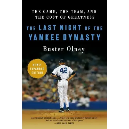 The Last Night of the Yankee Dynasty: The Game, the Team, and the Cost of Greatness - Paperback