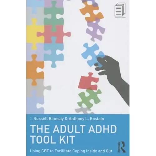 The Adult ADHD Tool Kit: Using CBT to Facilitate Coping Inside and Out - Paperback