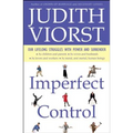 Imperfect Control: Our Lifelong Struggles with Power and Surrender