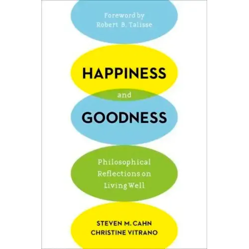 Happiness and Goodness: Philosophical Reflections on Living Well - Paperback