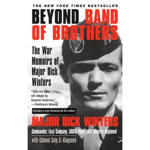 Beyond Band of Brothers: The War Memoirs of Major Dick Winters - Paperback