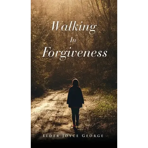 Walking In Forgiveness - Hardcover