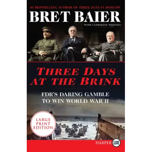 Three Days at the Brink: Fdr's Daring Gamble to Win World War II - Paperback