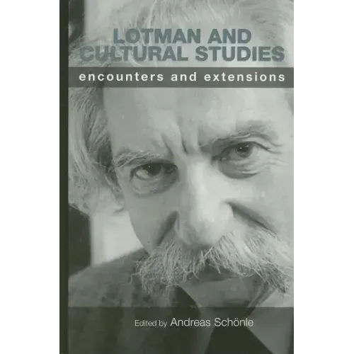Lotman and Cultural Studies: Encounters and Extensions - Hardcover