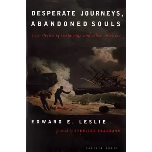 Desperate Journeys, Abandoned Souls: True Stories of Castaways and Other Survivors - Paperback