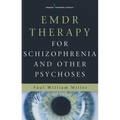 EMDR Therapy for Schizophrenia and Other Psychoses