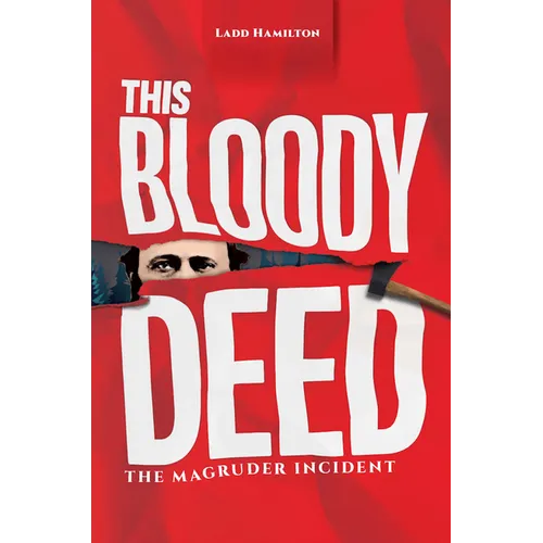 This Bloody Deed: The Magruder Incident - Paperback