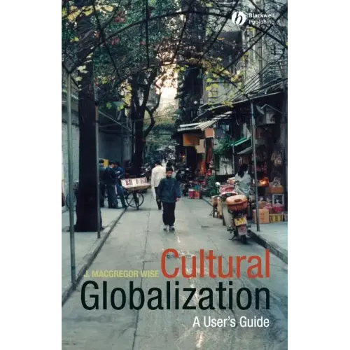Cultural Globalization: A User's Guide - Paperback