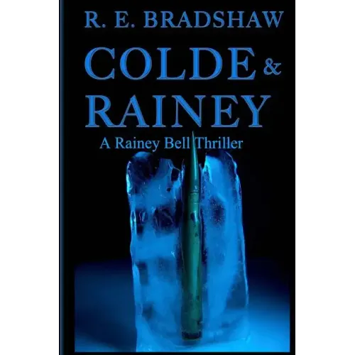 Colde & Rainey: A Rainey Bell Thriller - Paperback