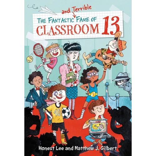 The Fantastic and Terrible Fame of Classroom 13 - Paperback