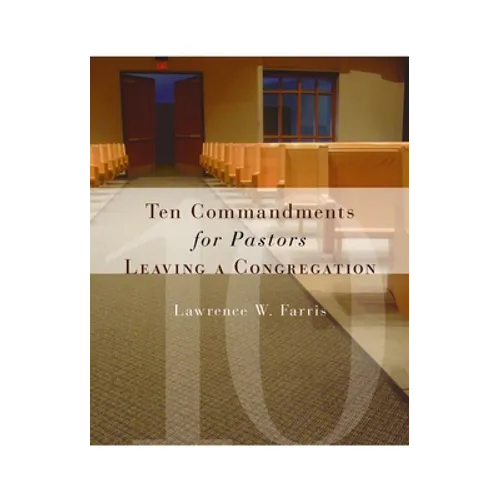 Ten Commandments for Pastors Leaving a Congregation - Paperback