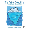 The Art of Coaching: A Handbook of Tips and Tools