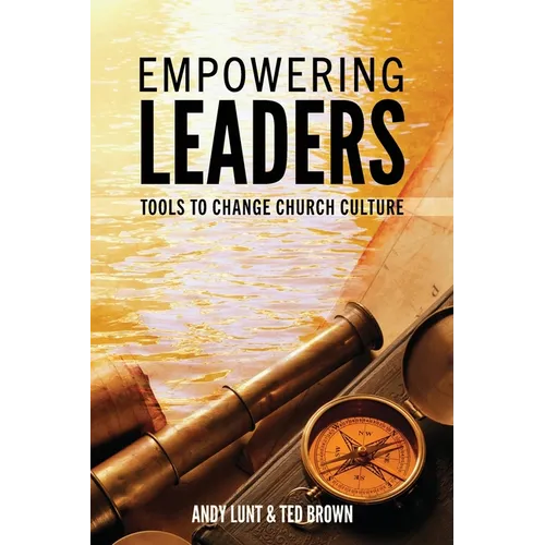 Empowering Leaders: Tools to Change Church Culture - Paperback