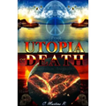 UTOPIA or DEATH
