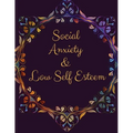 Social Anxiety and Low Self Esteem Workbook: Ideal and Perfect Gift for Social Anxiety and Low Self Esteem Workbook Best gift for You, Parent, Wife, H