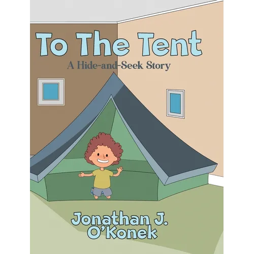 To The Tent: A Hide-and-Seek Story - Hardcover