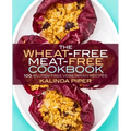 The Wheat-Free Meat-Free Cookbook: 100 Gluten-Free Vegetarian Recipes