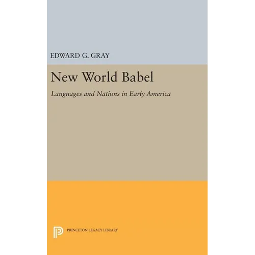 New World Babel: Languages and Nations in Early America - Hardcover