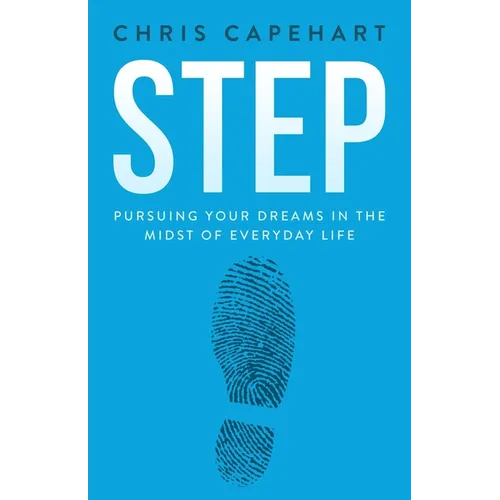 Step: Pursuing Your Dreams In The Midst Of Everyday Life - Paperback