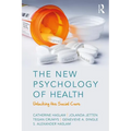 The New Psychology of Health: Unlocking the Social Cure