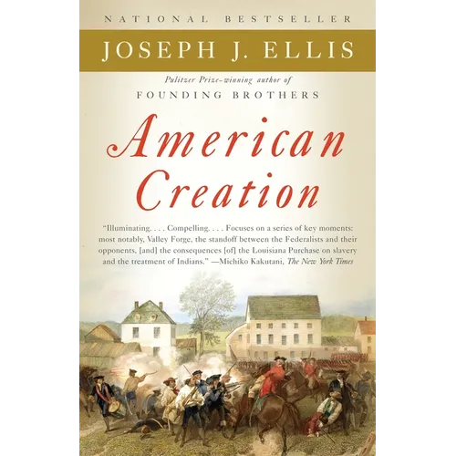 American Creation: Triumphs and Tragedies in the Founding of the Republic - Paperback
