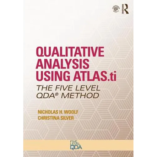 Qualitative Analysis Using ATLAS.ti: The Five-Level QDA(TM) Method