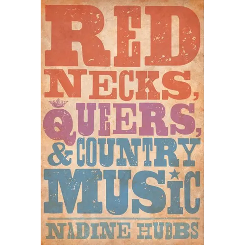 Rednecks, Queers, and Country Music - Paperback