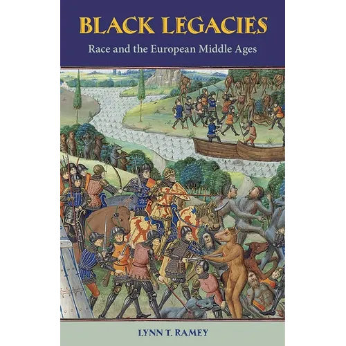 Black Legacies: Race and the European Middle Ages - Paperback