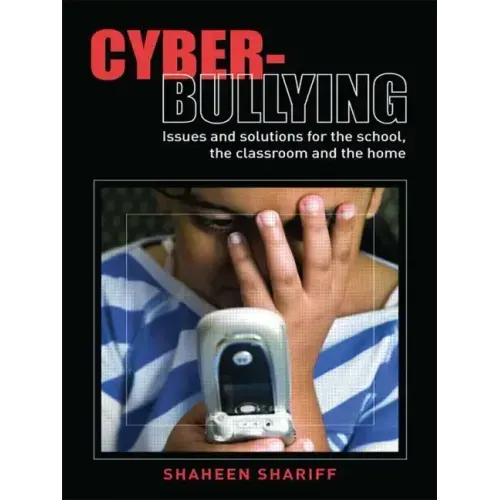 Cyber-Bullying: Issues and Solutions for the School, the Classroom and the Home - Paperback