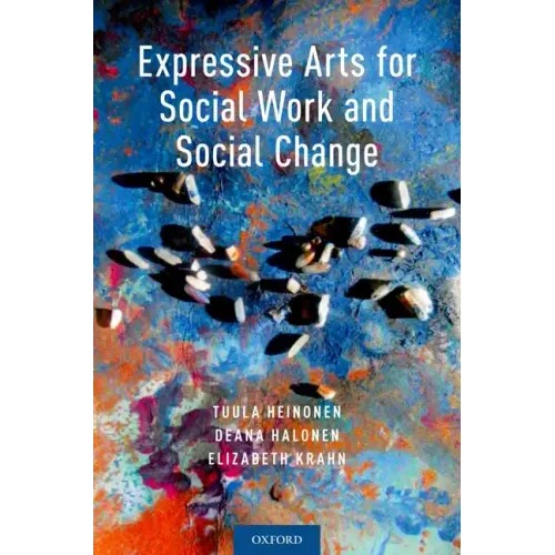 Expressive Arts for Social Work and Social Change - Paperback