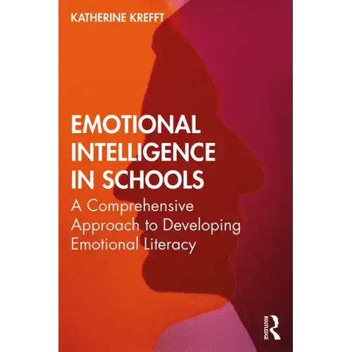 Emotional Intelligence in Schools: A Comprehensive Approach to Developing Emotional Literacy - Paperback