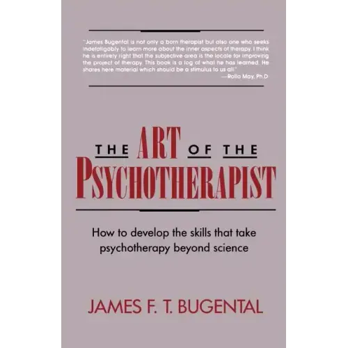 The Art of the Psychotherapist: How to Develop the Skills That Take Psychotherapy Beyond Science - Paperback