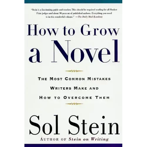 How to Grow a Novel: The Most Common Mistakes Writers Make and How to Overcome Them - Paperback