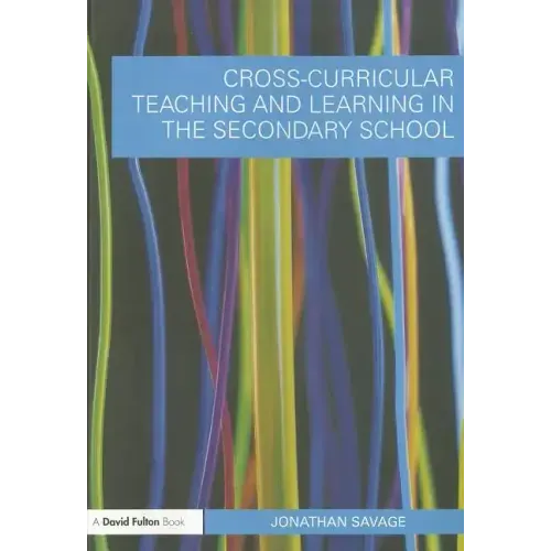 Cross-Curricular Teaching and Learning in the Secondary School - Paperback