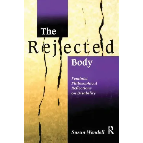 The Rejected Body: Feminist Philosophical Reflections on Disability - Paperback