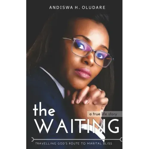 The WAITING: Travelling God's Route to Marital Bliss - Paperback